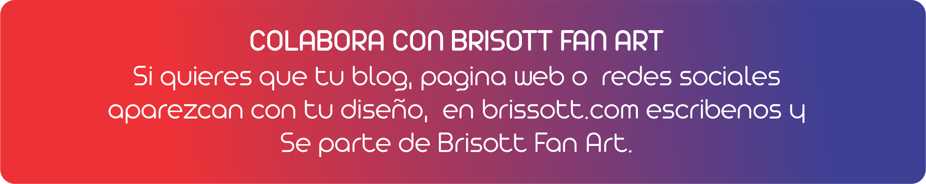 Colabora con Brisott Fan Art